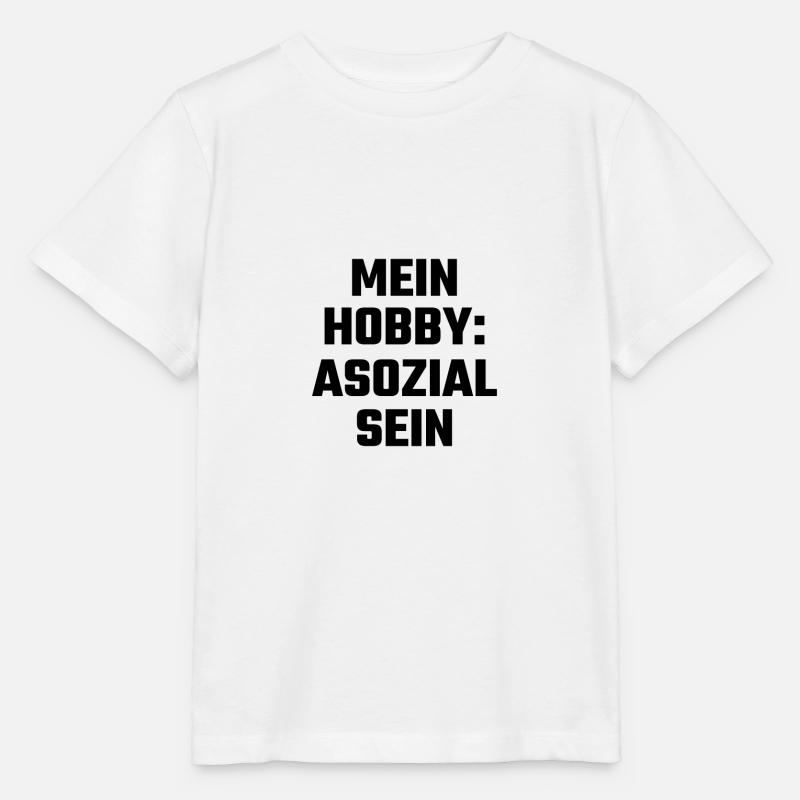 Asozial Hobby Einstellung Motto Leben Verhalten - Stanley/Stella Kinder T-Shirt MINI CREATOR  - Weiß