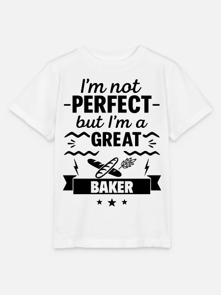 I'm Not Perfect But I'm a Great Baker - Stanley/Stella MINI CREATOR Kids’ T-Shirt - white