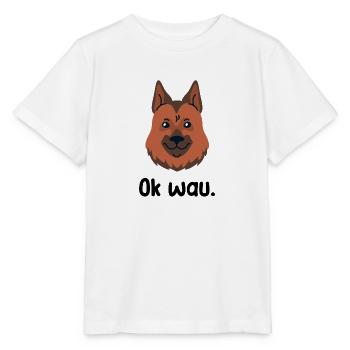 Ok wau mit German Shepherd Hundeliebhaber - Stanley/Stella Kinder T-Shirt MINI CREATOR  - Weiß - Vorne - Maike (125cm)