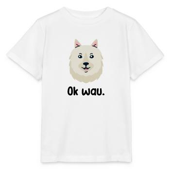 Ok wau mit American Eskimo Hundeliebhaber - Stanley/Stella Kinder T-Shirt MINI CREATOR  - Weiß - Vorne - Maike (125cm)