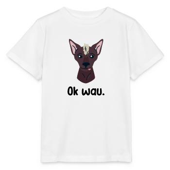 Ok wau mit Xoloitzcuintle Hundeliebhaber - Stanley/Stella Kinder T-Shirt MINI CREATOR  - Weiß - Vorne - Maike (125cm)