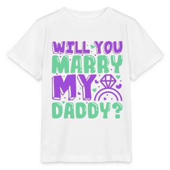 Do you want to marry my daddy - Stanley/Stella MINI CREATOR Kids’ T-Shirt - white - Front - Maike (125cm)