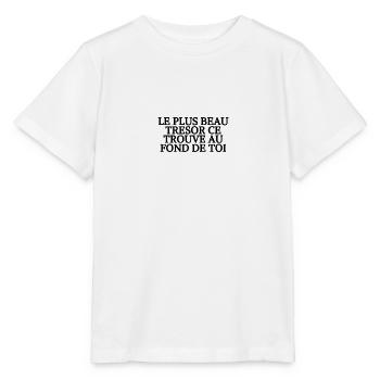LE PLUS BEAU TRESOR CE TROUVE AU FOND DE TOI - T-shirt bio MINI CREATOR Stanley/Stella Enfant - blanc - Devant - Maike (125cm)