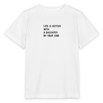 La vie est meilleure avec une fille à vos côtés - drôle - T-shirt bio MINI CREATOR Stanley/Stella Enfant - blanc - Devant - Maike (125cm)