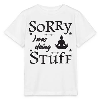 Sorry, I was doing stuff - meditation - Stanley/Stella Kinder T-Shirt MINI CREATOR  - Weiß - Vorne - Maike (125cm)