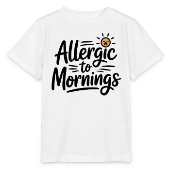 Allergic to morning funny morning grouches - Stanley/Stella MINI CREATOR Kids’ T-Shirt - white - Front - Maike (125cm)