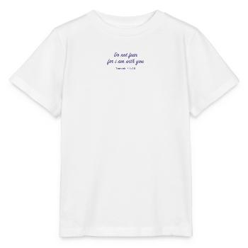Christliches Zitat Do not fear - Stanley/Stella Kinder T-Shirt MINI CREATOR  - Weiß - Vorne - Maike (125cm)
