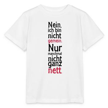 Nein, ich bin nicht gemein. Nur manchmal nicht - Stanley/Stella Kinder T-Shirt MINI CREATOR  - Weiß - Vorne - Maike (125cm)