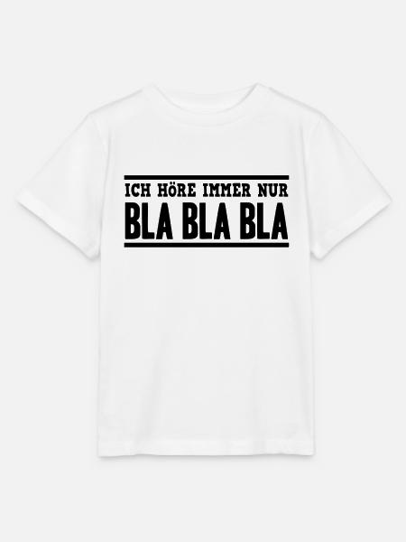 Spruch Ich höre immer nur BlaBlaBla Bla Bla Lustig - Stanley/Stella Kinder T-Shirt MINI CREATOR  - Weiß