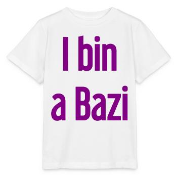 Je suis un Bazi – proverbe bavarois avec humour - T-shirt bio MINI CREATOR Stanley/Stella Enfant - blanc - Devant - Maike (125cm)