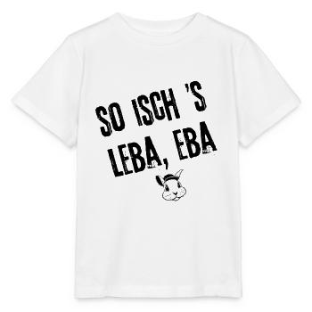 Eifach Leba | Redewendung - Stanley/Stella Kinder T-Shirt MINI CREATOR  - Weiß - Vorne - Maike (125cm)