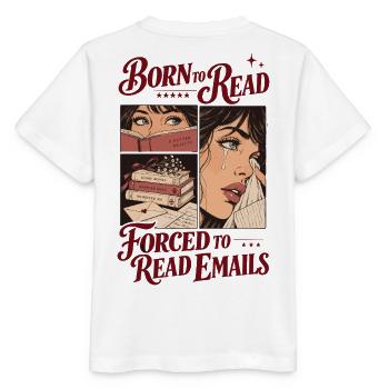 Born To Read Forced To Read Emails - Stanley/Stella Kinder T-Shirt MINI CREATOR  - Weiß - Hinten - Maike (125cm)