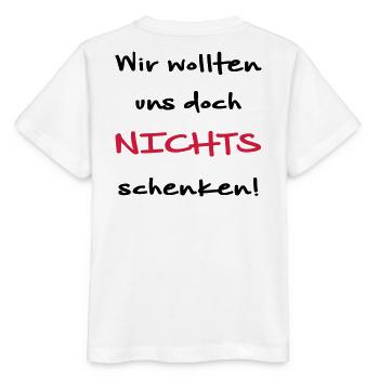 Wir wollten uns doch nichts schenken Geschenkidee - Stanley/Stella Kinder T-Shirt MINI CREATOR  - Weiß - Hinten - Maike (125cm)
