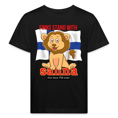 Finns stand with Sanna the best PM ever - Lasten luonnonmukainen t-paita