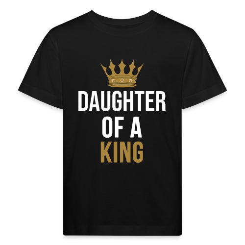 Daughter Of A King - Kinder Bio-T-Shirt