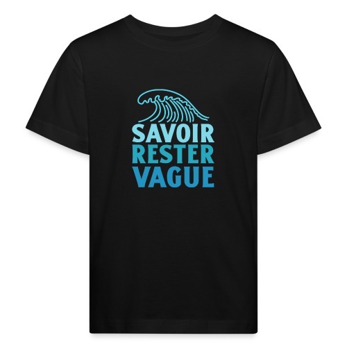 IL FAUT SAVOIR RESTER VAGUE (surf, vacances) - Økologisk T-skjorte for barn