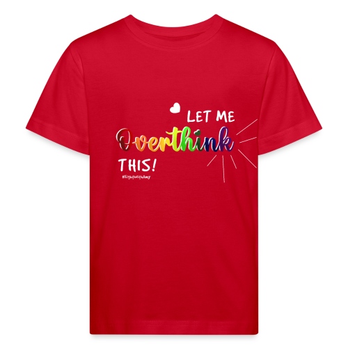 Amy's 'Overthink' design (white txt) - Kids' Organic T-Shirt