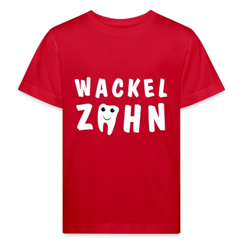Wackelzahn - bald schon ist Schule - Kinder Bio-T-Shirt
