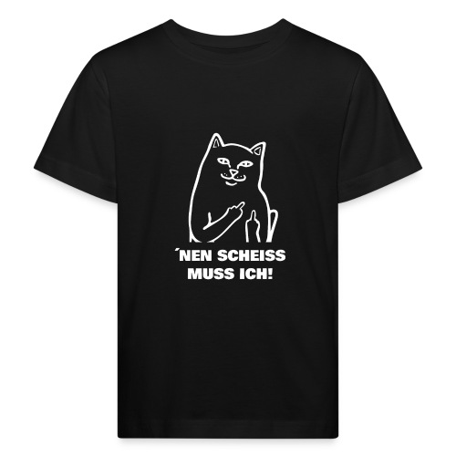 Nen Scheiss muss ich! Katze lustiger Spruch - Kinder Bio-T-Shirt