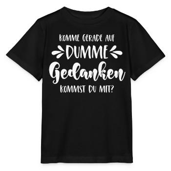 Komme gerade auf dumme Gedanken Kommst Du mit? - Stanley/Stella Kinder T-Shirt MINI CREATOR  - Schwarz - Vorne - Mikhail (115cm)
