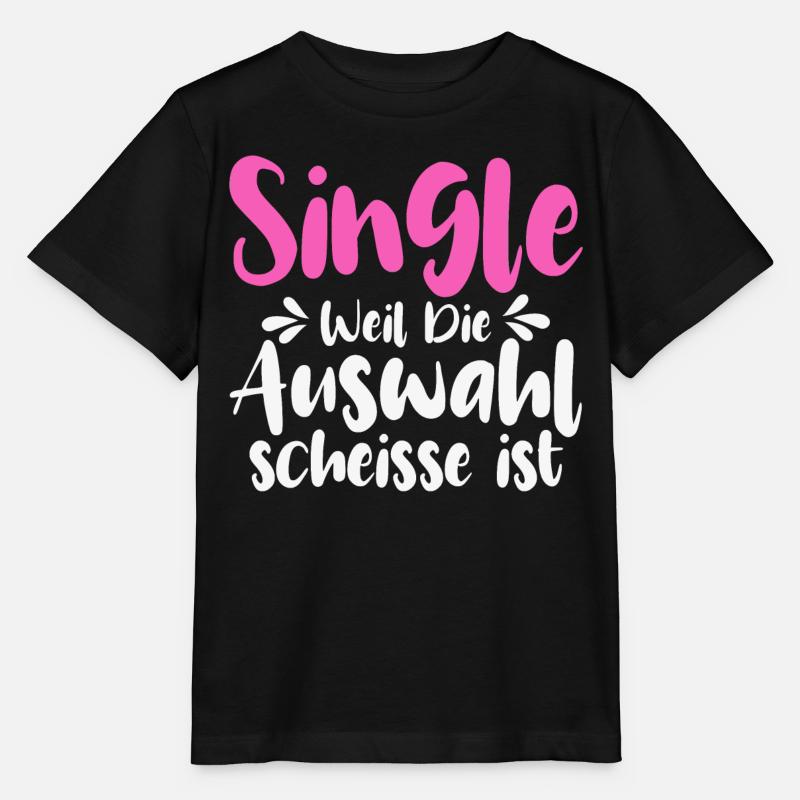 Single Weil Die Auswahl Scheisse Ist - Stanley/Stella Kinder T-Shirt MINI CREATOR  - Schwarz