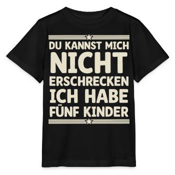 Du Kannst Mich Nicht Erschrecken Ich Habe Fünf Kin - Stanley/Stella Kinder T-Shirt MINI CREATOR  - Schwarz - Vorne - Mikhail (115cm)