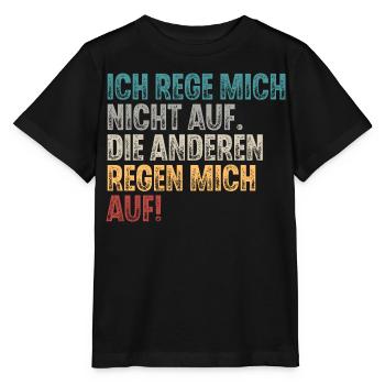 Ich Reg Mich Nicht Auf Die Anderen Regen Mich Auf - Stanley/Stella Kinder T-Shirt MINI CREATOR  - Schwarz - Vorne - Mikhail (115cm)