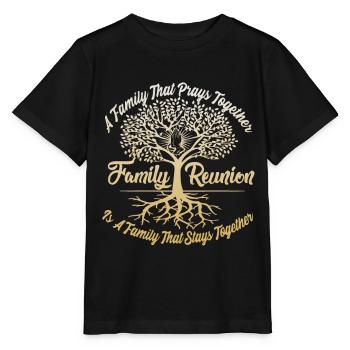Family Reunion A family that prays together - Stanley/Stella MINI CREATOR Kids’ T-Shirt - black - Front - Mikhail (115cm)