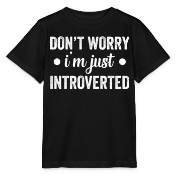 Keine Sorge Ich Bin Nur Introvertiert Schüchtern - Stanley/Stella Kinder T-Shirt MINI CREATOR  - Schwarz - Vorne - Mikhail (115cm)