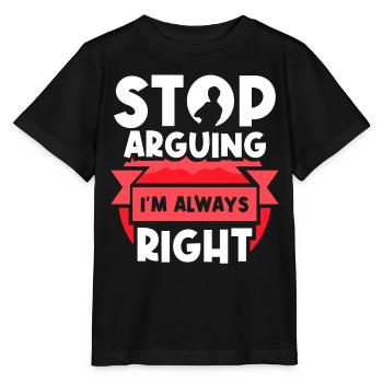 Arrêtez de vous disputer, j’ai toujours raison - T-shirt bio MINI CREATOR Stanley/Stella Enfant - noir - Devant - Mikhail (115cm)