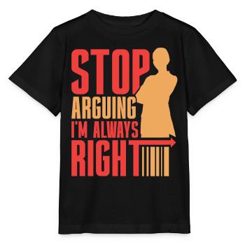 Arrêtez de vous disputer, j’ai toujours raison - T-shirt bio MINI CREATOR Stanley/Stella Enfant - noir - Devant - Mikhail (115cm)