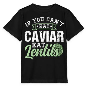 Si vous ne mangez pas de caviar peut manger des lentilles - T-shirt bio MINI CREATOR Stanley/Stella Enfant - noir - Devant - Mikhail (115cm)