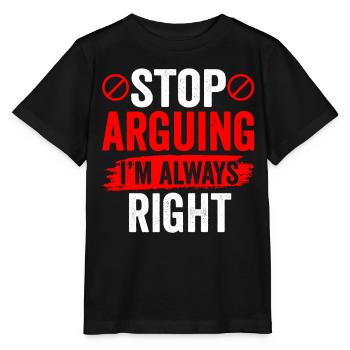 Arrêtez de vous disputer, j’ai toujours raison - T-shirt bio MINI CREATOR Stanley/Stella Enfant - noir - Devant - Mikhail (115cm)