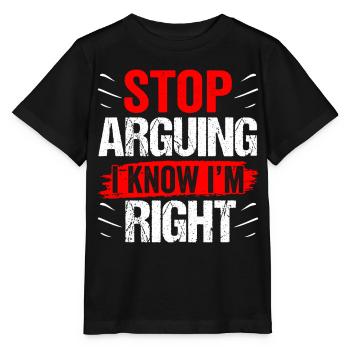 Arrêtez de vous disputer, je sais que j’ai raison - T-shirt bio MINI CREATOR Stanley/Stella Enfant - noir - Devant - Mikhail (115cm)