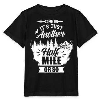 Komm Schon Es Ist Nur Eine Halbe Meile Oder So - Stanley/Stella Kinder T-Shirt MINI CREATOR  - Schwarz - Vorne - Mikhail (115cm)