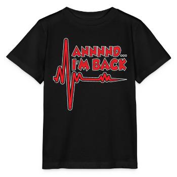 and I'm back survived heart attack heart attack - Stanley/Stella MINI CREATOR Kids’ T-Shirt - black - Front - Mikhail (115cm)