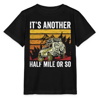 Es Ist Noch Eine Halbe Meile Oder So Wanderung - Stanley/Stella Kinder T-Shirt MINI CREATOR  - Schwarz - Vorne - Mikhail (115cm)