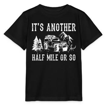 Es Ist Noch Eine Halbe Meile Oder So Wanderung - Stanley/Stella Kinder T-Shirt MINI CREATOR  - Schwarz - Vorne - Mikhail (115cm)