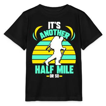 Es Ist Noch Eine Halbe Meile Oder So Wanderung - Stanley/Stella Kinder T-Shirt MINI CREATOR  - Schwarz - Vorne - Mikhail (115cm)