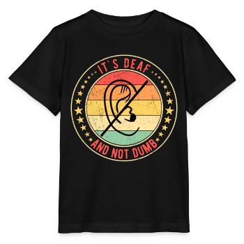 Gehörlos Gehörloser It's Deaf Not Dumb - Stanley/Stella Kinder T-Shirt MINI CREATOR  - Schwarz - Vorne - Mikhail (115cm)