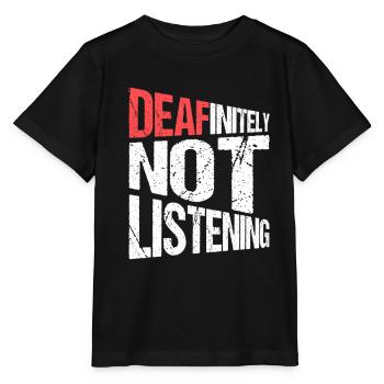 Gehörlos Gehörloser Deafinitely Not Listening - Stanley/Stella Kinder T-Shirt MINI CREATOR  - Schwarz - Vorne - Mikhail (115cm)