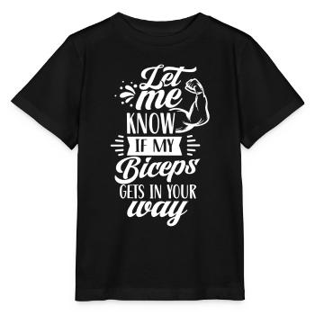 Sag Bescheid Wenn Mein Bizeps Dir Im Weg Ist - Stanley/Stella Kinder T-Shirt MINI CREATOR  - Schwarz - Vorne - Mikhail (115cm)