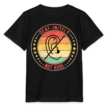 Gehörlos Gehörloser Deaf-initely Not Rude - Stanley/Stella Kinder T-Shirt MINI CREATOR  - Schwarz - Vorne - Mikhail (115cm)