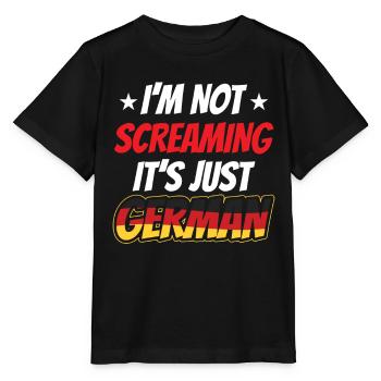 Ich Schreie Nicht Es Ist Nur Deutsch Deutschland - Stanley/Stella Kinder T-Shirt MINI CREATOR  - Schwarz - Vorne - Mikhail (115cm)