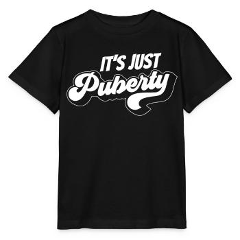 It's just the puberty teenage sayings grown up - Stanley/Stella MINI CREATOR Kids’ T-Shirt - black - Front - Mikhail (115cm)