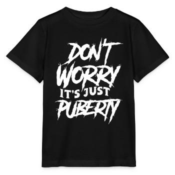 Keine Sorge Das Ist Nur Die Pubertät Erwachsen - Stanley/Stella Kinder T-Shirt MINI CREATOR  - Schwarz - Vorne - Mikhail (115cm)