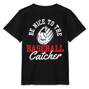 Be Nice to Baseball Catcher Catcher Player Hobby - Stanley/Stella MINI CREATOR Kids’ T-Shirt - black - Front - Mikhail (115cm)
