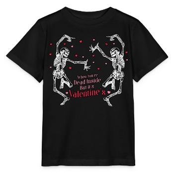 When You're Dead Inside But It's Valentine's Day - Stanley/Stella MINI CREATOR Kids’ T-Shirt - black - Front - Mikhail (115cm)