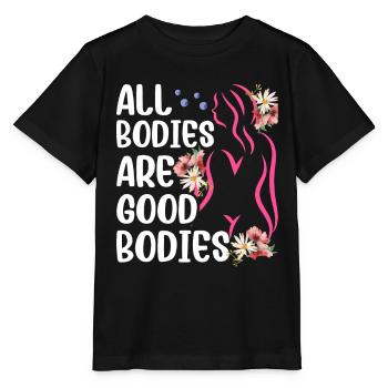 All Bodies Are Good Body Annoying Body Shaming - Stanley/Stella MINI CREATOR Kids’ T-Shirt - black - Front - Mikhail (115cm)