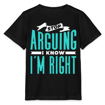 Arrête de te disputer Je sais que j’ai raison - T-shirt bio MINI CREATOR Stanley/Stella Enfant - noir - Devant - Mikhail (115cm)